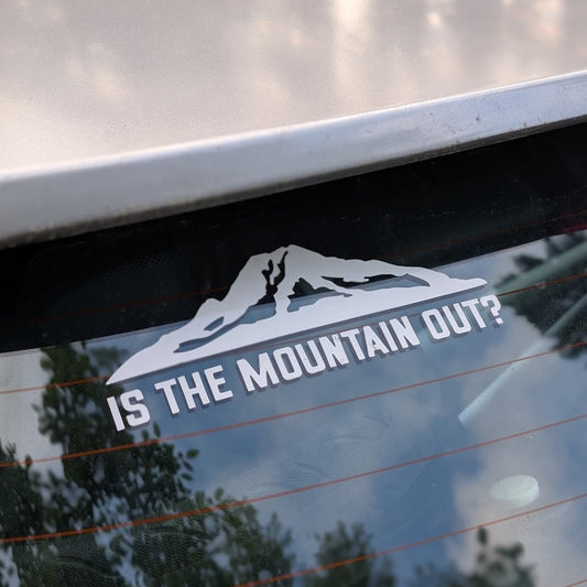 Is The Mountain Out? Vinyl Decal