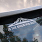 Is The Mountain Out? Vinyl Decal - White