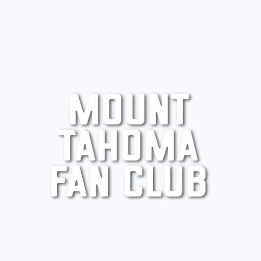 Mount Tahoma Fan Club Vinyl Decal Sticker