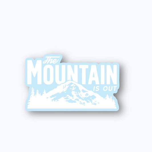 The Mountain Is Out Sticker