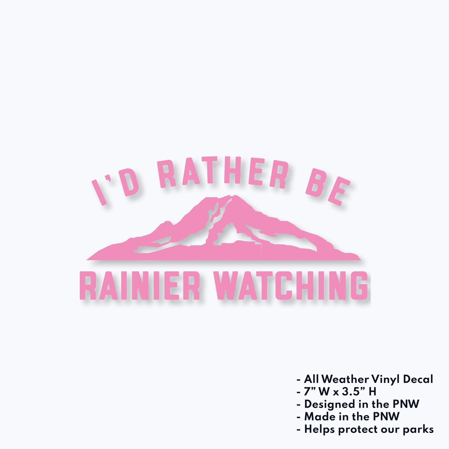 I'd Rather Be Rainier Watching Vinyl Decal Sticker